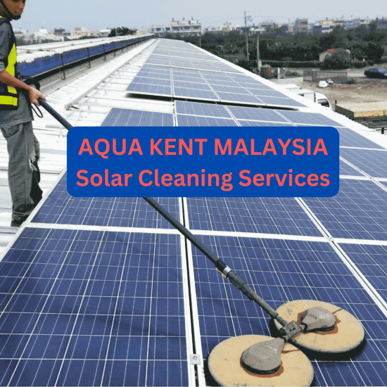 Solar Panel Cleaning Service in Malaysia | Eco-Friendly Deionized Service by Aqua Kent